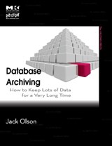 Database Archiving - JACK E. (CHIEF TECHNOLOGY OFFICER,  NEON Enterprise Software) Olson - 9780123747204