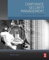 Corporate Security Management - MARKO (HEAD OF TRAINING CURRICULUM FOR PROTECT - ISRAELI TRAINING SOLUTIONS,  Tel Aviv, Israel) Cabric - 9780128029343