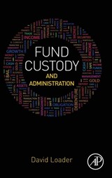 Fund Custody and Administration - DAVID (DIRECTOR,  DSC Portfolio Ltd. and Loader Associates Ltd.) Loader - 9780128044001