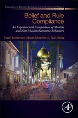 Belief and Rule Compliance - HAZIK (MANAGING DIRECTOR,  Stellar Consulting Group Ltd, Singapore) Mohamed ; Abbas (Chair of Islamic Finance, International Centre for Education in Islamic Finance, Kuala Lumpur, Malaysia) Mirakhor ; Nuri (Senior Economist, International Monetary Fund, Middle East and Central Asia Department, Washi - 9780128138090
