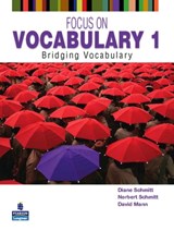 Focus on Vocabulary 1 - Diane Schmitt ; Norbert Schmitt ; David Mann - 9780131376199