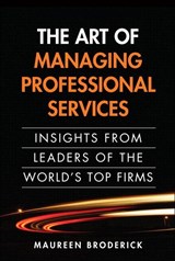 The Art of Managing Professional Services - Maureen Broderick - 9780133353822
