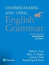 Understanding and Using English Grammar, Workbook Split A - Betty Azar ; Stacy Hagen - 9780134276250