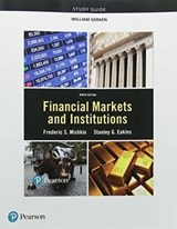 Study Guide for Financial Markets and Institutions - Frederic Mishkin ; Stanley Eakins - 9780134520407