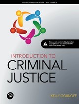 Introduction to Criminal Justice - Kelly Gorkoff - 9780135372999