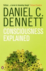 Consciousness Explained | Daniel C. Dennett | 