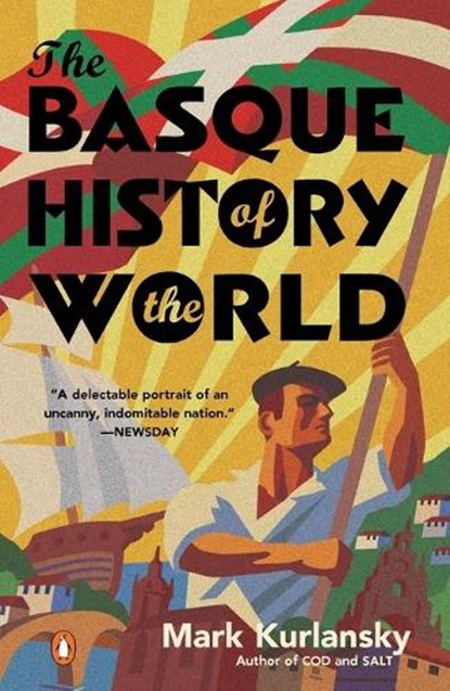 BASQUE HIST OF THE WORLD, Mark Kurlansky - Paperback - 9780140298512