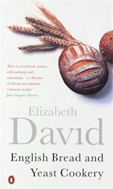 English Bread and Yeast Cookery - Elizabeth David - 9780140299748