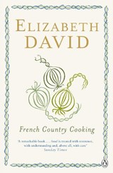 French Country Cooking - Elizabeth David - 9780140299779