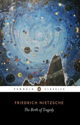The Birth of Tragedy - Friedrich Nietzsche - 9780140433395