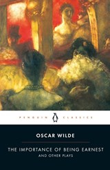 The Importance of Being Earnest and Other Plays - Oscar Wilde - 9780140436068