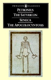 The Satyricon/Seneca, the Apocolocyntosis