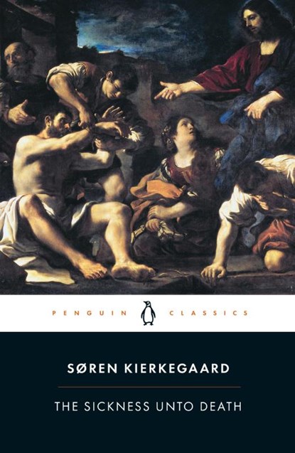 The Sickness Unto Death, Søren Kierkegaard - Paperback - 9780140445336