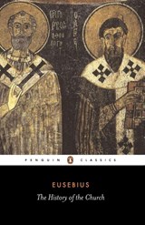 The History of the Church from Christ to Constantine - Eusebius - 9780140445350