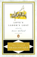 Love's Labor's Lost - William Shakespeare ; Peter Holland ; A. R. Braunmuller - 9780140714777