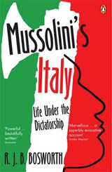 Mussolini's Italy - R J B Bosworth - 9780141012919