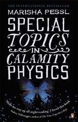 Special topics in calamity physics | Marisha Pessl | 
