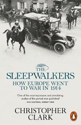 Sleepwalkers: how europe went to war in 1914 | Christopher Clark | 