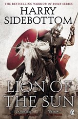 Warrior of Rome III: Lion of the Sun - Harry Sidebottom - 9780141032313