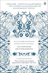 Why is There Something Rather Than Nothing? - Leszek Kolakowski - 9780141035253