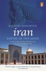Iran: Empire of the Mind | Michael Axworthy | 