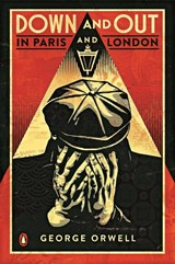 Down and Out in Paris and London - George Orwell - 9780141042701