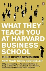 What They Teach You at Harvard Business School - Philip Delves Broughton - 9780141046488