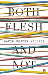 Both Flesh And Not - David Foster Wallace - 9780141046754