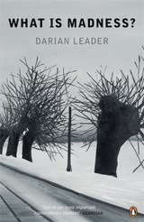 What is Madness? | Darian Leader | 
