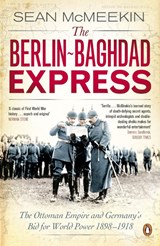 The Berlin-Baghdad Express - Sean McMeekin - 9780141047652