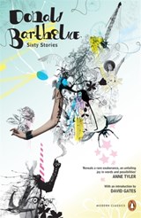 Sixty Stories | David Gates ; Donald Barthelme | 
