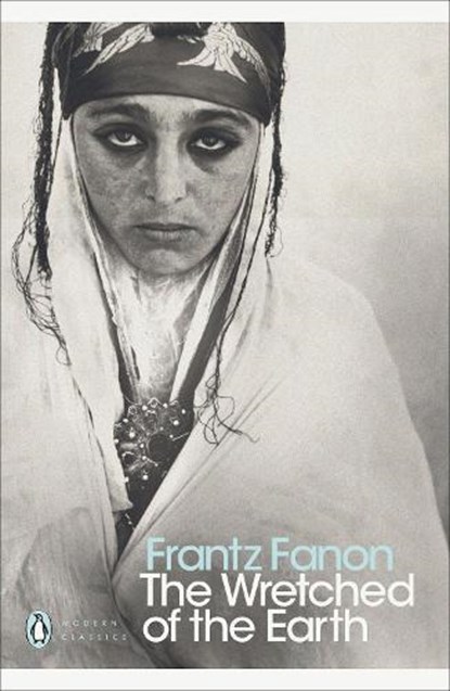 The Wretched of the Earth, Frantz Fanon - Paperback - 9780141186542