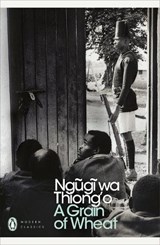 A Grain of Wheat - Ngugi wa Thiong'o - 9780141186993