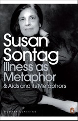 Illness as Metaphor and AIDS and Its Metaphors - Susan Sontag - 9780141187129