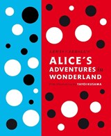 Lewis Carroll's Alice's Adventures in Wonderland: With Artwork by Yayoi Kusama - Lewis Carroll - 9780141197302
