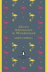 Alice's Adventures in Wonderland and Through the Looking Glass | Lewis Carroll | 