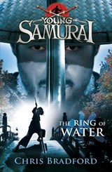 The Ring of Water (Young Samurai, Book 5) - Chris Bradford - 9780141332543