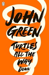 Turtles All the Way Down - John Green - 9780141346045