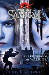 The Return of the Warrior (Young Samurai book 9) - Chris Bradford - 9780141374161