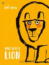 How to be a Lion - Ed Vere - 9780141376363