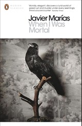 When I Was Mortal - Javier Marias - 9780141389264