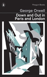 Down and Out in Paris and London - George Orwell - 9780141393032