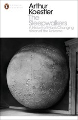 The Sleepwalkers - Arthur Koestler - 9780141394534