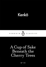 A Cup of Sake Beneath the Cherry Trees - Kenko - 9780141398266