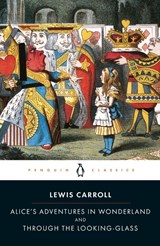 Alice's Adventures in Wonderland and Through the Looking Glass - Lewis Carroll - 9780141439761