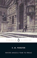 Where Angels Fear to Tread - E.M. Forster - 9780141441450