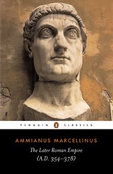 The Later Roman Empire - Ammianus Marcellinus - 9780141921501