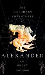 The Legendary Adventures of Alexander the Great - Richard Stoneman - 9780141924472