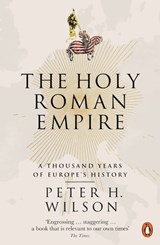 The Holy Roman Empire - Peter H. Wilson - 9780141956916