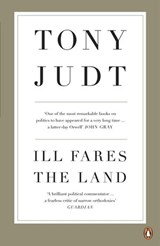 Ill Fares The Land - Professor Tony Judt - 9780141962696